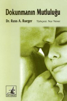 Dokunmanın Mutluluğu Dr. R. Rueger