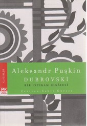 Dubrovski Bir İntikam Hikayesi Aleksandr Sergeyeviç Puşkin (Alexander Pushkin)