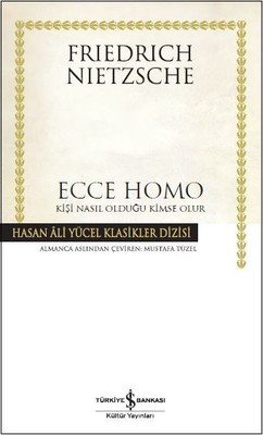 Ecce Homo Kişi Nasıl Olduğu Kimse Olur