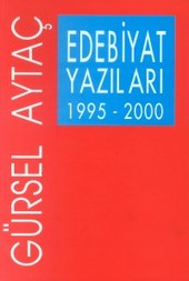 Edebiyat Yazıları 1995-2000 Gürsel Aytaç