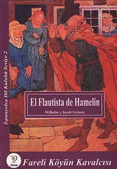 El Flautista de Hamelin - Fareli Köyün Kavalcısı Grimm Kardeşler (Jacob Grimm / Wilhelm Grimm)