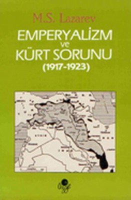 Emperyalizm ve Kürt Sorunu 1917 - 1923 M.S. Lazarev