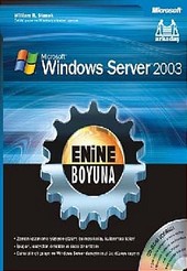 Enine Boyuna Microsoft Windows Server 2003 William R. Stanek
