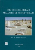 Eski Erciş - Çelebibağı Mezarlığı ve Mezar Taşları Abdüsselam Uluçam