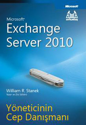 Exchange Server 2010 Yöneticinin Cep Danışmanı William R. Stanek