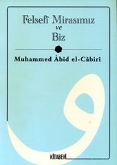 Felsefi Mirasımız ve Biz Muhammed Abid el-Cabiri