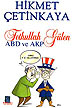 Fethullah Gülen ABD ve AKP Hikmet Çetinkaya