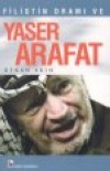 Filistin Dramı ve Yaser Arafat Kenan Akın