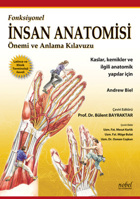 Fonksiyonel İnsan Anatomisi Önemi ve Anlama Kılavuzu Andrew Biel