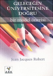 Geleceğin Üniversitesine Doğru Bir Model Önerisi Jean Jacques Robert