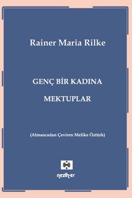 Genç Bir Kadına Mektuplar Rainer M. Rilke