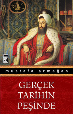 Gerçek Tarihin Peşinde Mustafa Armağan