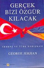 Gerçek Bizi Özgür Kılacak / Ermeni ve Türk Barışması George Jerjian