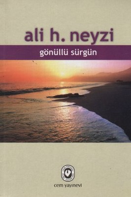 Gönüllü Sürgün Ali H. Neyzi