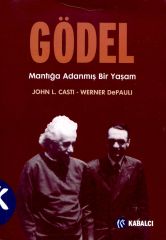 Gödel Mantığa Adanmış Bir Yaşam John L. Casti
