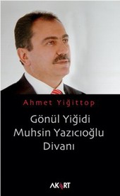 Gönül Yiğidi Muhsin Yazıcıoğlu Divanı Ahmet Yiğittop