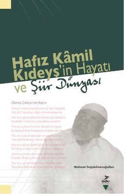 Hafız Kamil Kıdeyş'in Hayatı ve Şiir Dünyası Mehmet Soğukömeroğulları