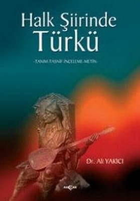 Halk Şiirinde Türkü Ali Yakıcı