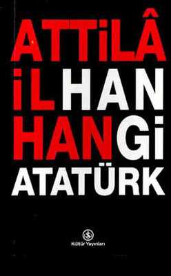 Hangi Atatürk Attilâ İlhan