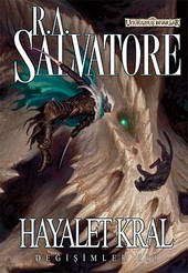 Hayalet Kral - Değişimler - 3. Kitap - Unutulmuş Diyarlar R. A. Salvatore