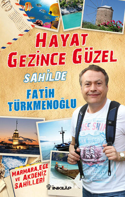 Hayat Gezince Güzel Fatih Türkmenoğlu