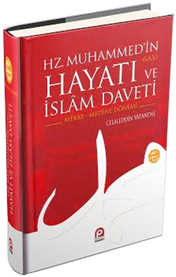 Hz Muhammed'in Hayatı ve İslam Daveti Celaleddin Vatandaş