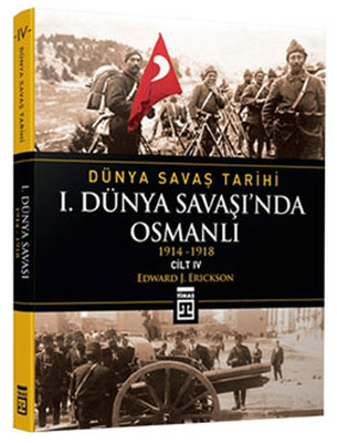 I. Dünya Savaşı'nda Osmanlı / Dünya Savaş Tarihi 4 (1914-1918) Sare Levin Atalay