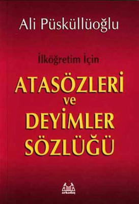 İlköğretim İçin Atasözleri ve Deyimler Sözlüğü Ali Püsküllüoğlu