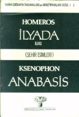 İlyada Ilias(Şehir İsimleri)Anabasis Ksenophon