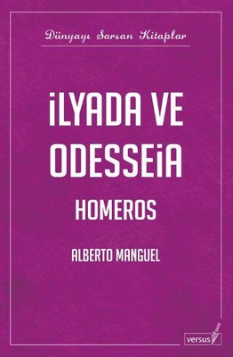 İlyada ve Odysseia - Homeros Alberto Manguel