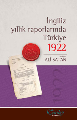 İngiliz Yıllık Raporlarında Türkiye 1922 Ali Satan
