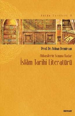 İslam Tarihi Literatürü Adnan Demircan