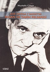 Jose Ortega Y Gasset'de İnsan Ve Tarih Felsefesi Mustafa Cihan