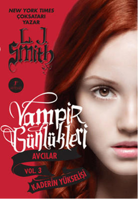 Kaderin Yükselişi - Vampir Günlükleri Avcılar Vol. 3 L. J. Smith