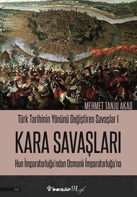 Kara Savaşları-Türk Tarihinin Yönünü Değiştiren Savaşlar 1 Mehmet Tanju Akad