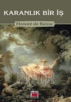 Karanlık Bir İş Honore de Balzac (Honoré de Balzac)