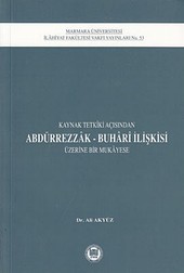 Kaynak Tetkiki Açısından Abdürrezak - Buhari İlişkisi Üzerine Bir Mukayese Ali Akyüz
