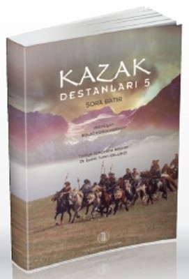 Kazak Destanları 5 Bolat Korganbekov
