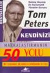 Kendinizi Markalaştırmanın 50 Yolu Tom Peters