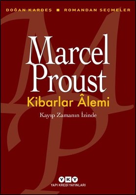 Kibarlar Alemi-Kayıp Zamanın İzinde Marcel Proust
