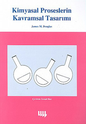 Kimyasal Proseslerin Kavramsal Tasarımı James M. Douglas