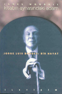 Kitabın Aynasındaki Adam Jorge Luis Borges: Bir Hayat Armağan Anar