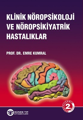 Klinik Nöropsikoloji ve Nöropsikiyatrik Hastalıklar Emre Kumral