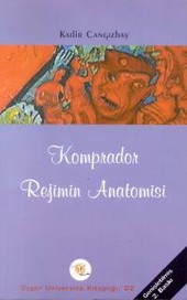 Komprador Rejimin Anatomisi Özgür Üniversite Kitaplığı: 02 Kadir Cangızbay