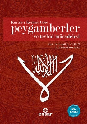 Kur'an-ı Kerim'e Göre Peygamberler ve Tevhid Mücadelesi N. Mehmet Solmaz