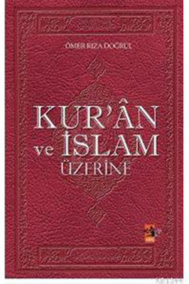 Kur'an ve İslam Üzerine Ömer Rıza Doğrul