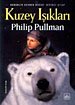 Kuzey Işıkları Altın Pusula 1. Kitap Philip Pullman