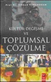 Kültür Değişme ve Toplumsal Çözülme Orhan Türkdoğan