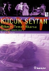 Küçük Şeytan İstanbul Dörtlüsü 3 Rock'n Roman Hikmet Temel Akarsu