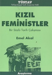 Kızıl Feministler Bir Sözlü Tarih Çalışması Emel Akal